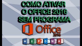 Como Ativar o OFFICE 2016 SEM PROGRAMA  ATUALIZADO [upl. by Boeschen359]