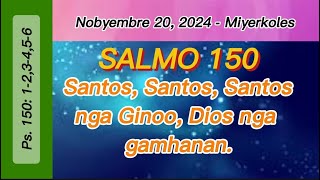 Nobyembre 20 2024  Miyerkoles  Salmo Responsoryo  Santos Santos Santos nga Ginoo Dios nga [upl. by Beryl]