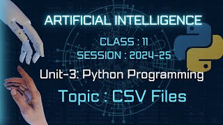 Python Programming  Understanding CSV Files ARTIFICIAL INTELLIGENCE Class11 AI Unit3 CBSE [upl. by Belmonte]