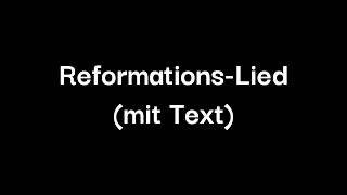 ReformationsLied mit Text [upl. by Brink]