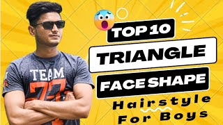 Top 10 Triangle face shape hairstyle 🔥🔥 Triangle face shape hairstyle for boys 2023hairstyle [upl. by Neysa390]