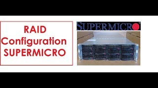 how to RAID Configuration on SUPERMICRO Server [upl. by Baptist]