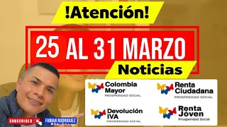 🔴ATENTOS 25 al 31 de Marzo Lo que Se Tiene en Programas Sociales Colombia Renta Devolución Adulto [upl. by Wennerholn932]