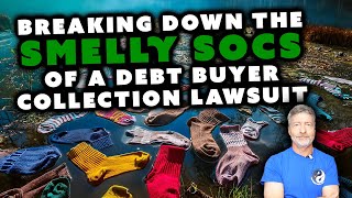 Breaking Down the Smelly SOCS of a Debt Buyer Collection Lawsuit [upl. by Perren]