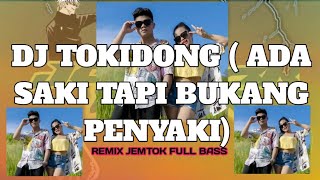 DJ TOKIDONG  ADA YANG SAKI MAR BUKANG PANYAKI  REMIX JEMTOK FULL BASS 2024 [upl. by Housum]