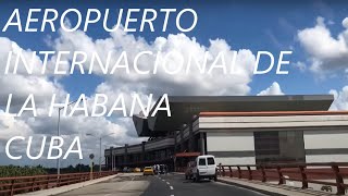 Aeropuerto de La Habana Cuba Internacional Airport International [upl. by Erdeid649]