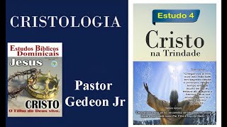 IEPBC  CRISTOLOGIA  ESTUDO 04 DA REVISTA Nº 34  Cristo na Trindade  Pr Gedeon Jr [upl. by Willtrude610]