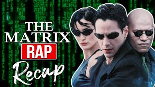 The Matrix Rap Recap [upl. by Anelrihs946]