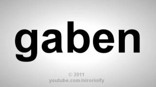 How To Pronounce Gaben [upl. by Siaht]