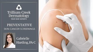 Preventative Skin Cancer Screenings with Gabrielle Harding PAC at Trillium Creek Dermatology [upl. by Aicert]