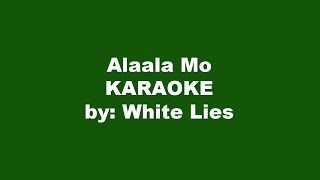 White Lies Alaala Mo Karaoke [upl. by Nedap]