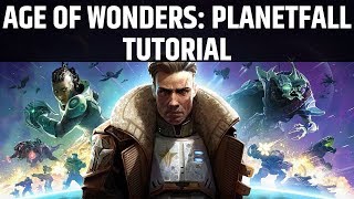 Age Of Wonders Planetfall  Tutorial Mission  Walkthrough  Just Getting Started [upl. by Telocin446]