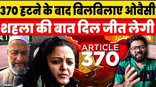 Asaduddin owaisi Shehla Rashid ON SC verdict calls abrogation of article 370 is violation of constit [upl. by Amadeus514]