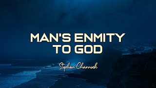 Stephen Charnock  Mans Enmity to God [upl. by Letniuq]