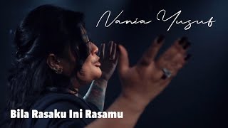 NANIA YUSUF  BILA RASAKU INI RASAMU 02 [upl. by Jude]