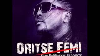 Oritse Femi  Flog Politicians Koboko [upl. by Gnni887]