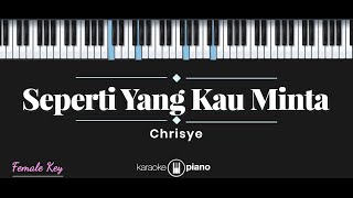 Seperti Yang Kau Minta  Chrisye KARAOKE PIANO  FEMALE KEY [upl. by Annalla889]