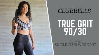 CLUBBELLS  24 Minute Single Club FULL BODY Endurance Workout  TRUE GRIT 9030 [upl. by Acinorehs]