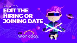 How to change hire date joining date in Workday [upl. by Muiram]