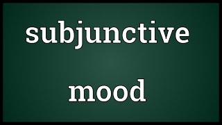 Subjunctive mood Meaning [upl. by Assila]