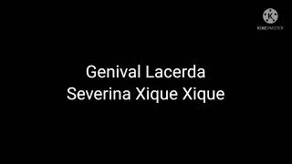 Genival LacerdaSeverina Xique Xique [upl. by Elok]