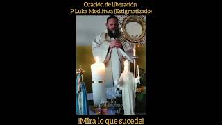 Oración de Liberación Padre Lukasz Modlitwa sacerdote polaco estigmatizado [upl. by Theurich]