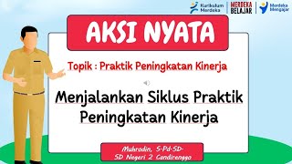 LOLOS VALIDASIMenjalankan Siklus Praktik Peningkatan Kinerja Untuk Guru [upl. by Avla]