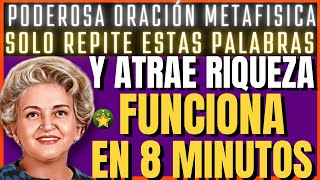 DI ESTA ORACIÓN METAFISICA Y ATRAE RIQUEZA funciona EN 8 MINUTOS  Conny Méndez  Ley de atracción [upl. by Moria]