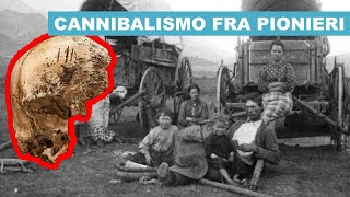 Pionieri e CANNIBALISMO la Drammatica spedizione Donner [upl. by Akedijn]