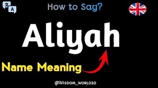 Aliyah  Pronunciation and Name Meaning in English [upl. by Oler]