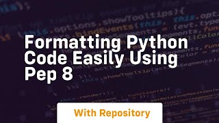 Formatting python code easily using pep 8 [upl. by Esylla16]