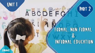 2BAC  Unit1  Formal Informal and Non Formal Education  Part2 [upl. by Rubia302]