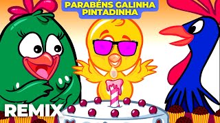 PARABÉNS GALINHA PINTADINHA  Galinha Pintadinha 4 REMIX [upl. by Rafa89]