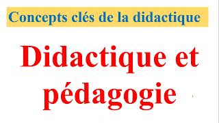 concepts clés de la didactique 2  didactique Vs pédagogiqie [upl. by Retsevel]