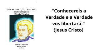 A MENTALIZAÇÃO CURATIVA  implementação da Ciência Cósmica  INTRODUÇÃO [upl. by Bissell863]