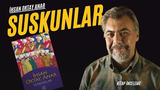 Suskunlar  İhsan Oktay Anar  Kitap Değerlendirmesi [upl. by Ginelle]