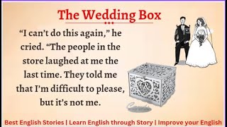 Learn English through Story  Level 1  The wedding Box  English Story  Audio Book [upl. by Conlee993]