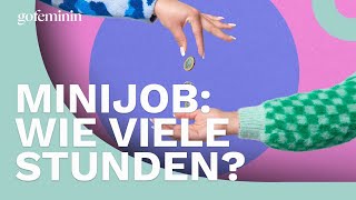 Wie viele Stunden darf ich bei einem Minijob arbeiten [upl. by Nosnhoj477]