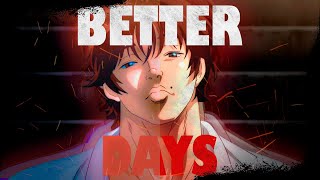 Baki  Son of ogre  BETTER DAYS AMV [upl. by Rosenkranz978]