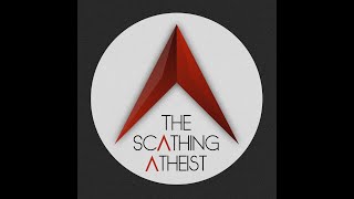 Scathing Atheist 567 Need To Knew Edition [upl. by Nola76]