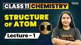 Structure of Atom Class 11 L1  Class 11 Chemistry Chapter 2  CBSE JEE  Suman mam VedantuMath [upl. by Amsaj546]