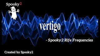 Vertigo  Spooky2 Rife Frequencies [upl. by Notsew]