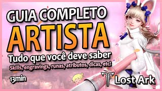 GUIA COMPLETO DA ARTISTA DO LOST ARK SKILLS ENGRAVINGS ATRIBUTOS RUNAS SETS DICAS E ETC [upl. by Polad]