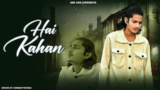 Hai Kahan  Official Music Video Ark Aadil [upl. by Day379]