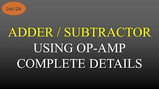 Lec24 AdderSubtractor using Op Amp  LICA  R K Classes  Hindi [upl. by Ivanah]