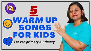 5 Warm up Songs For Preprimary Kindergarten and Primary [upl. by Clawson]