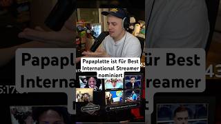 Papaplatte ist für Best International Streamer bei den Streamer Awards nominiert papaplatte [upl. by Olimpia933]