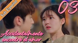 【Sub Español】 Accidentalmente encontré el amor EP03  I Accidentally Found Love  一不小心捡到爱 [upl. by Naletak]