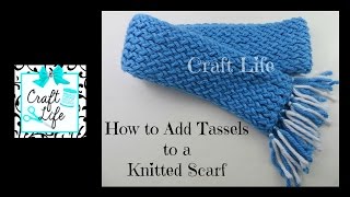 Craft Life Tutorial  How to Add Tassels to a Knitted Scarf [upl. by Carlo130]