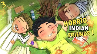 Horrid Indian Friends  EP  03 [upl. by Aisha]